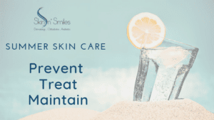 Summer Skin Care: Prevent. Treat. Maintain